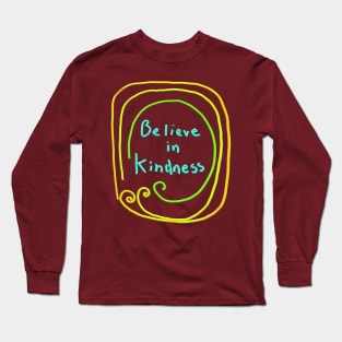 Believe in Kindness Long Sleeve T-Shirt